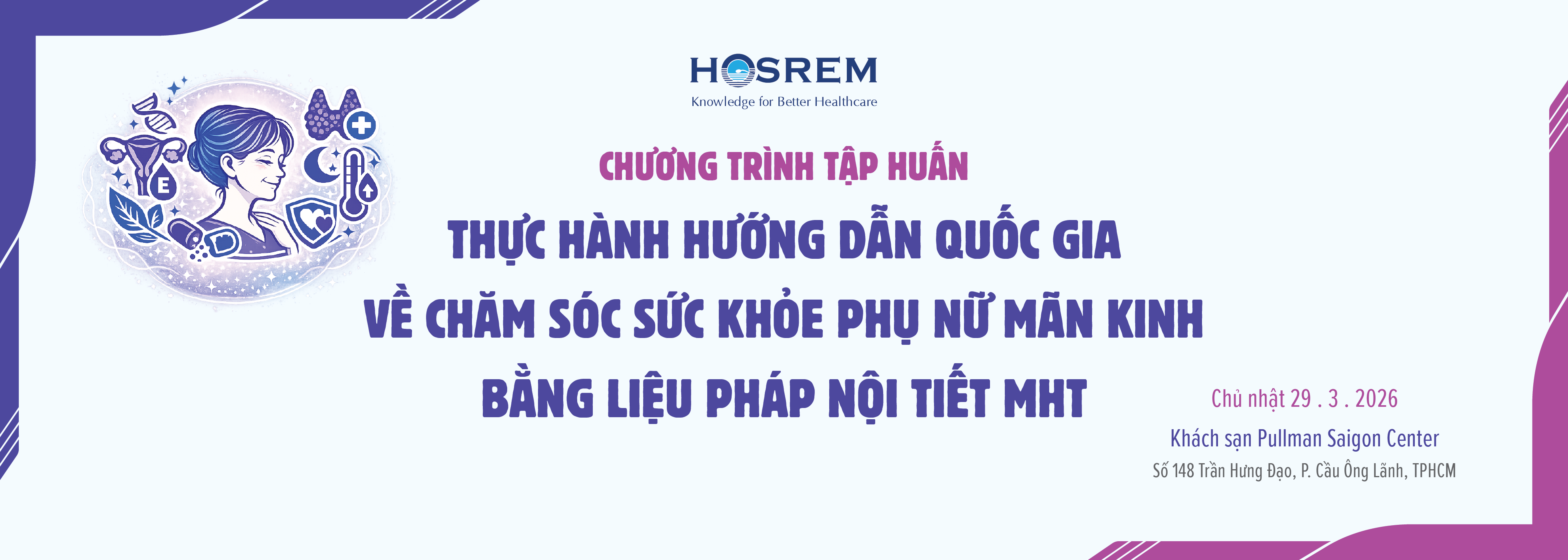 Chương trình tập huấn Thực hành hướng dẫn Quốc gia về chăm sóc sức khỏe sinh sản phụ nữ mãn kinh bằng liệu pháp nội tiết MHT